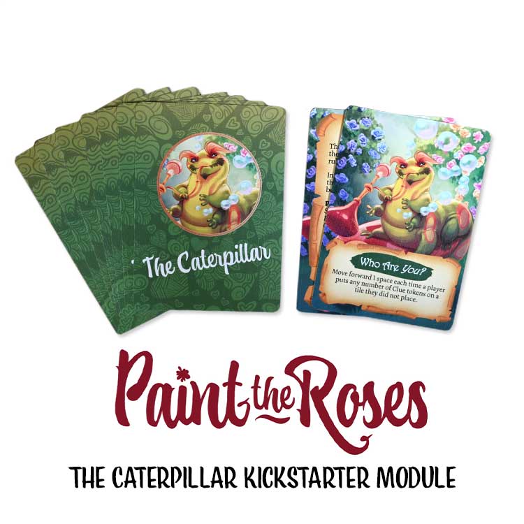 Paint the Roses: The Caterpillar Kickstarter Module